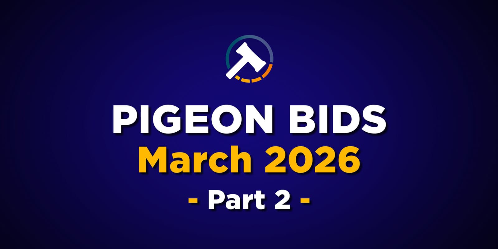 Pigeon Bids March 2026 - Part 2