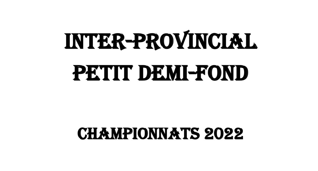 Inter-Provincial Petit Demi-Fond Championnats 2022