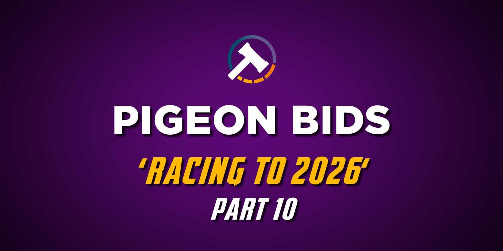 Pigeon Bids Racing to 2026 - Part 10