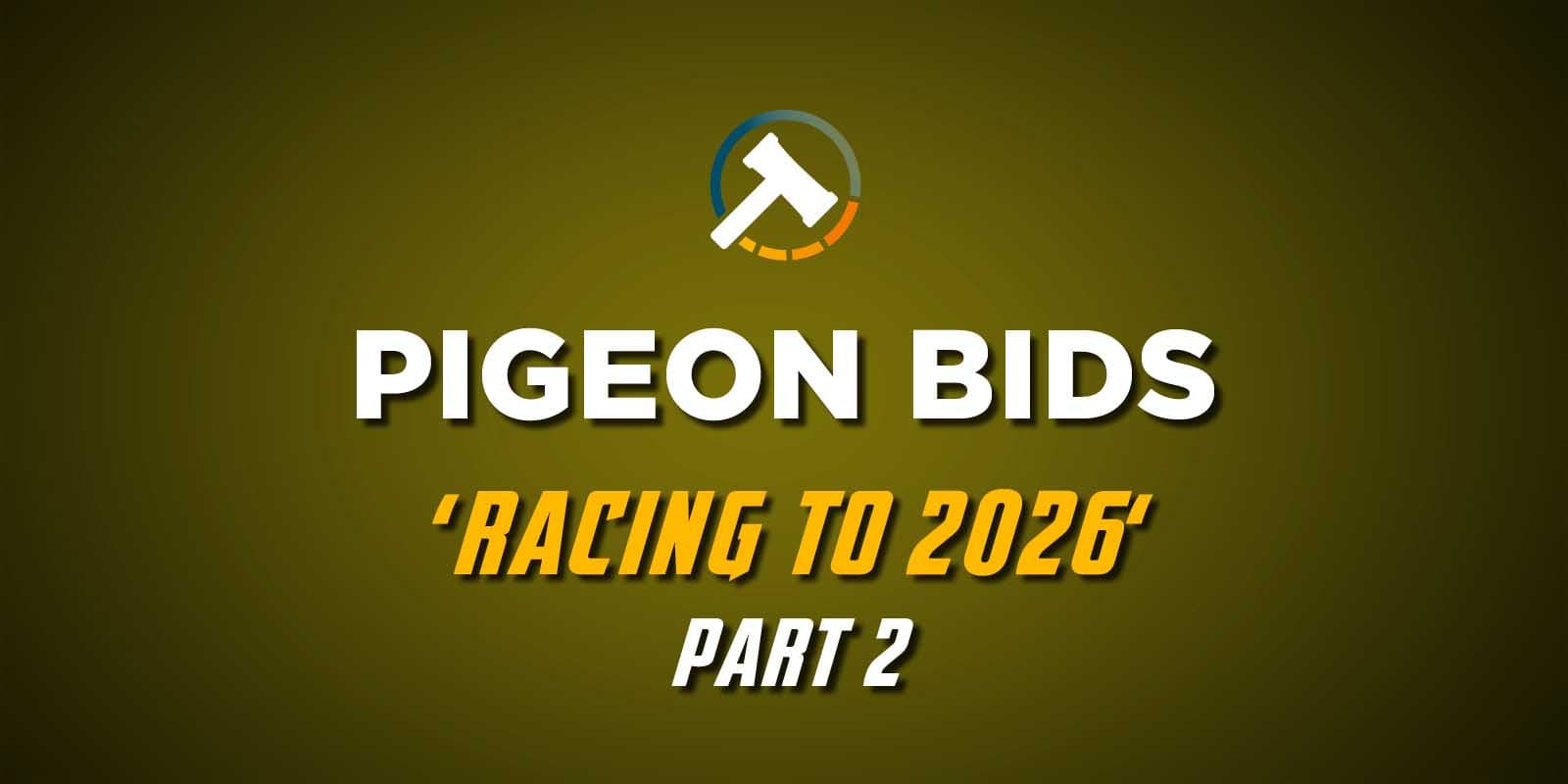 Pigeon Bids Racing to 2026 - Part 2