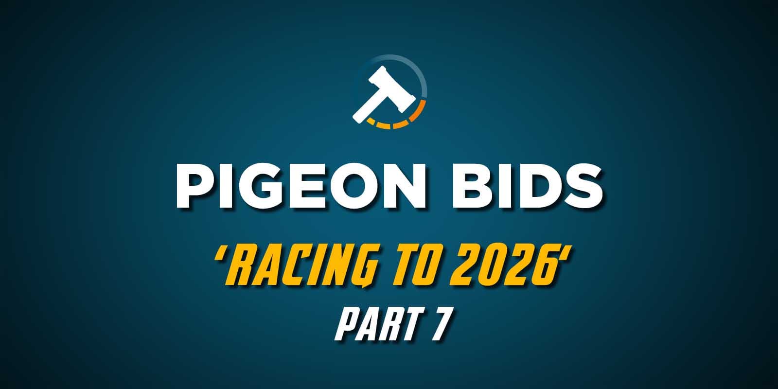 Pigeon Bids Racing to 2026 - Part 7