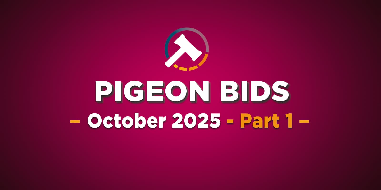 Pigeon Bids October 2025 - Part 1