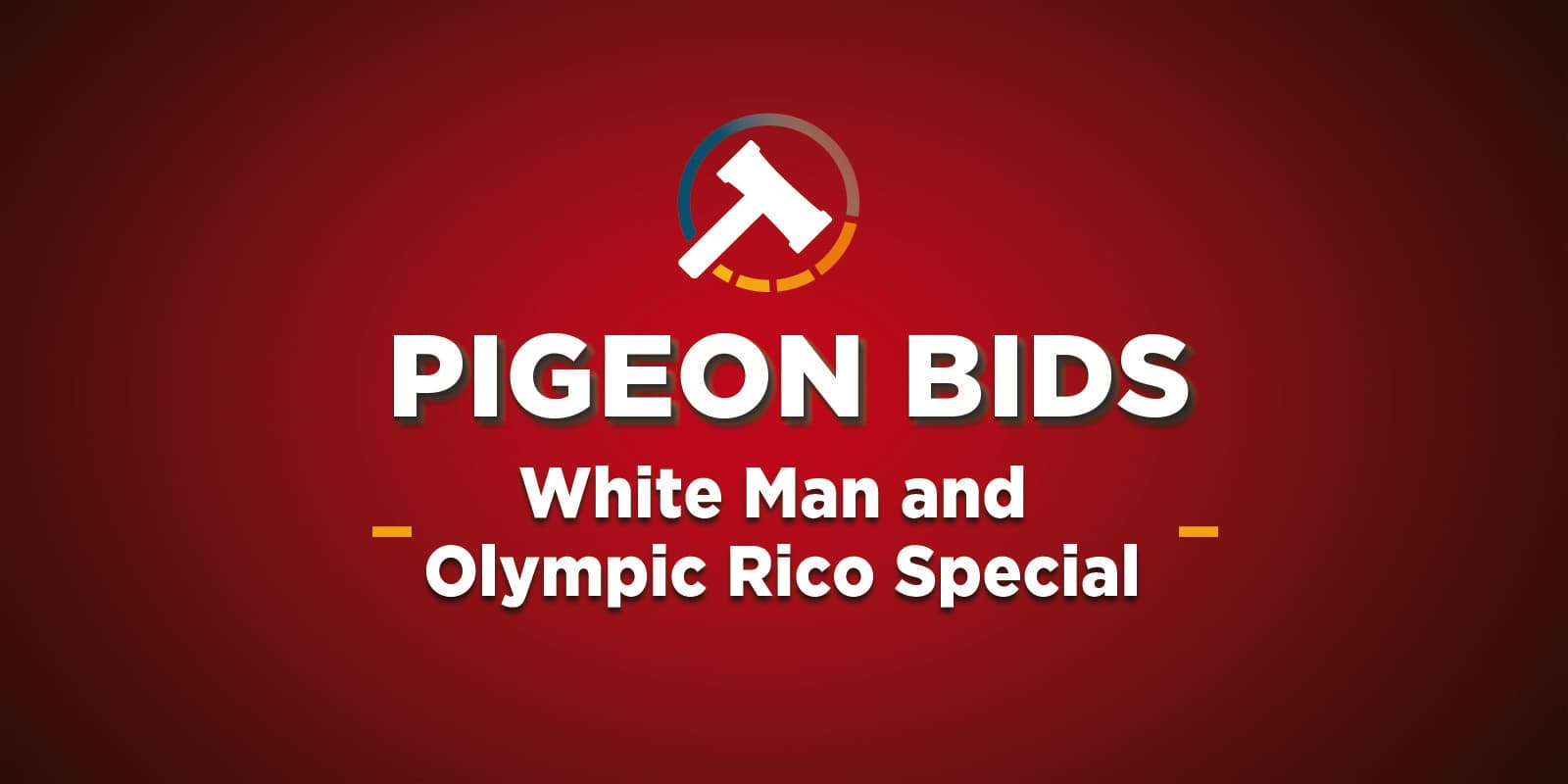 Pigeon Bids White Man and Olympic Rico Special
